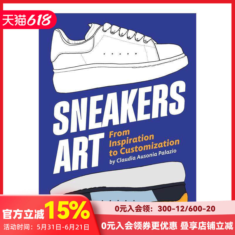 【预售】球鞋涂鸦艺术：从灵感到定制 Sneakers Art: From Inspiration to Customization 原版英文鞋包配饰