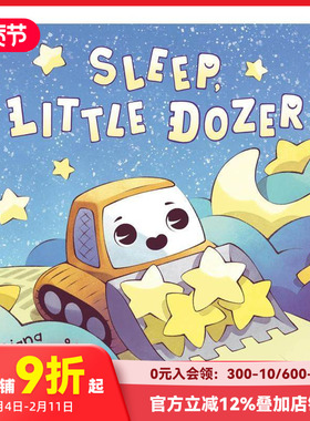 【预售】睡觉吧，小推土机 Sleep， Little Dozer 原版英文儿童绘本 善本图书