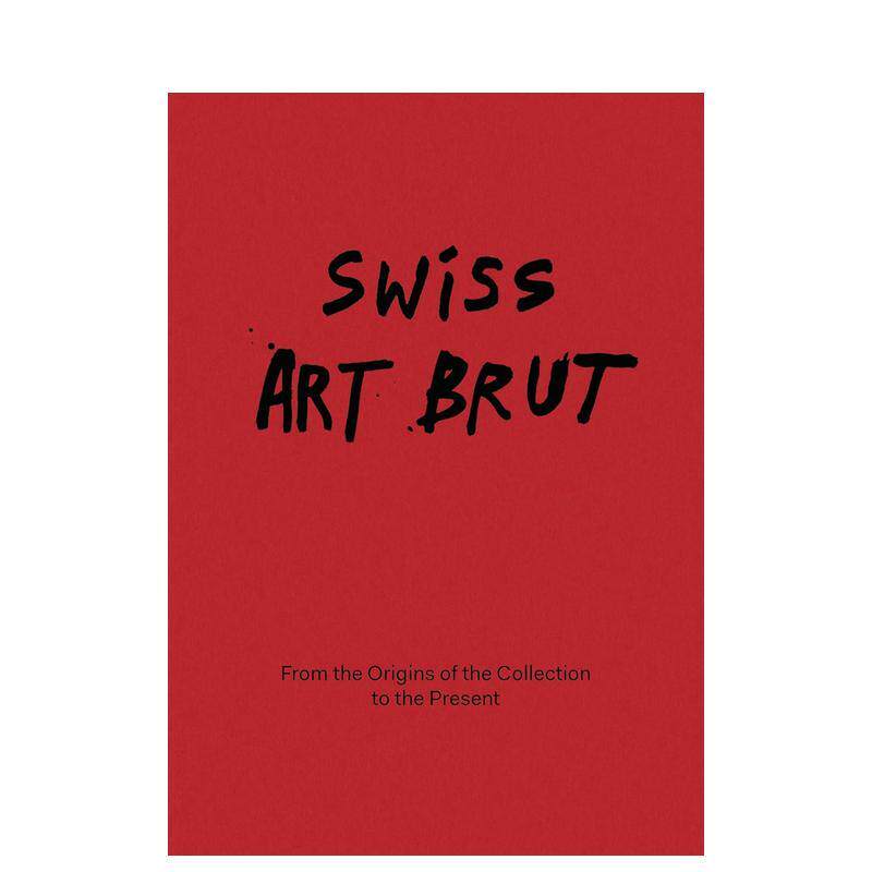 【预售】瑞士原生艺术:从藏品起源至今 Swiss Art Brut: From the origins 原版英文艺术画册画集 洛桑原生艺术收藏馆 善本图书