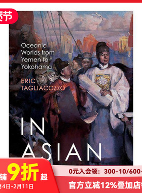 【预售】在亚洲的水域:从也门到横滨的海洋世界 In Asian Waters: Oceanic Worlds from Yemen to Yokohama英文人文历史原版图书