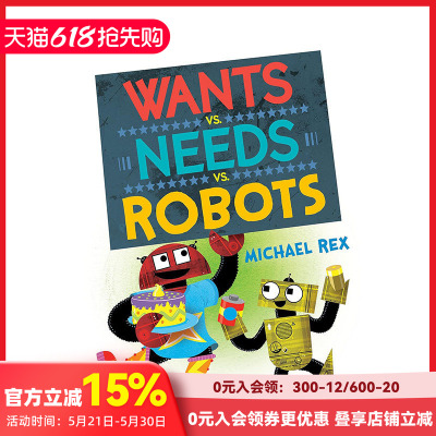 【现货】英文原版 想要 vs. 需要 vs. 机器人 Wants vs. Needs vs. Robots 英文儿童故事绘本 进口原版书籍 善本图书