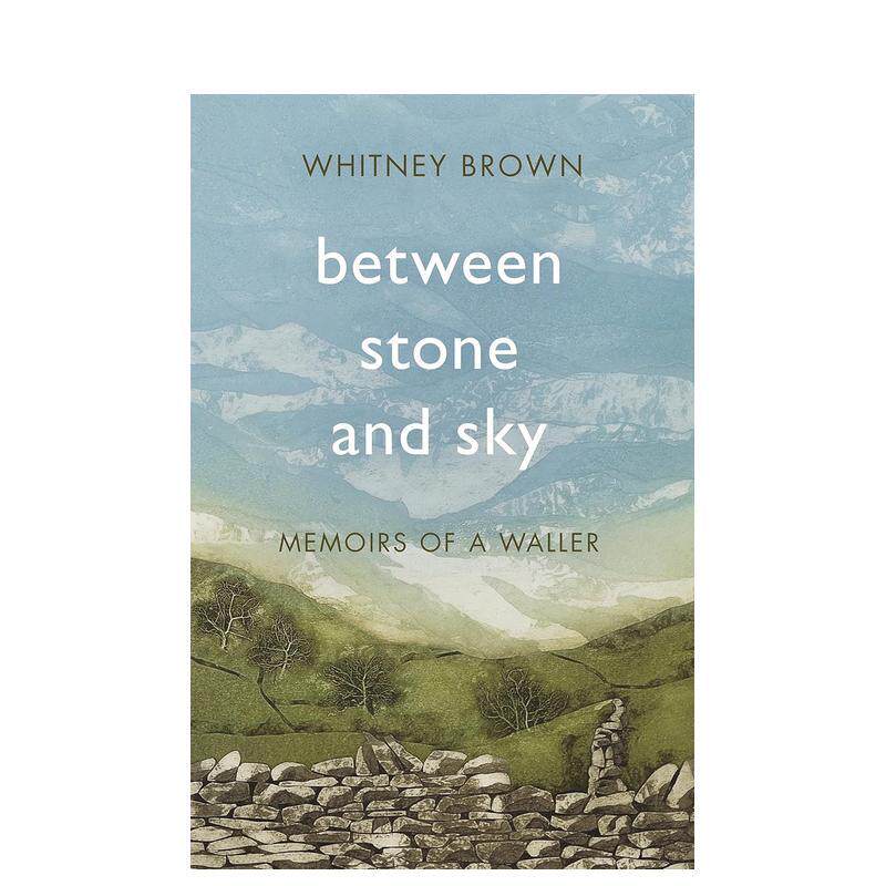 【预售】在石头与天空之间:一个煤矿工人的回忆录 Between Stone and Sky: Memoirs of a Waller 原版英文文学小说