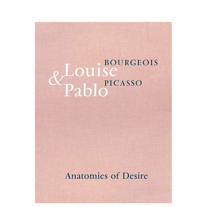【预售】路易丝·布尔乔亚和巴勃罗·毕加索：欲望的剖析 Louise Bourgeois & Pablo Picasso原版英文艺术画册画集