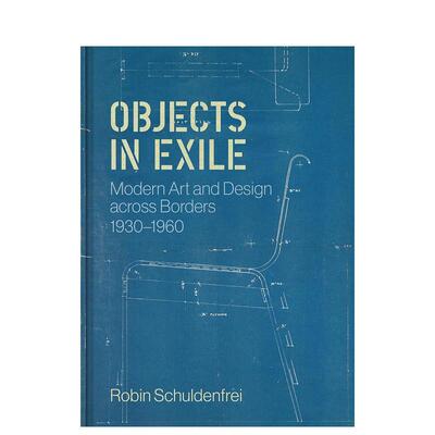 【预售】流放的物体：跨越国界的现代艺术和设计（1930-1960） Objects in Exile 原版英文艺术画册画集