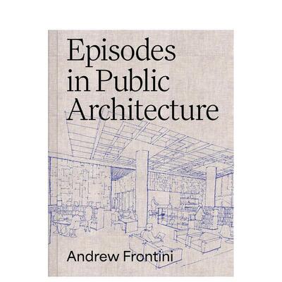 【预售】公共建筑纪事 Episodes in Public Architecture 原版英文建筑设计