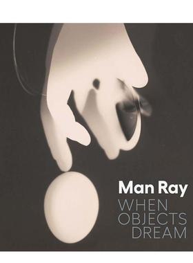 【现货】曼·雷：当物体入梦 Man Ray: When Objects Dream 原版英文艺术画册画集 达达 超现实主义
