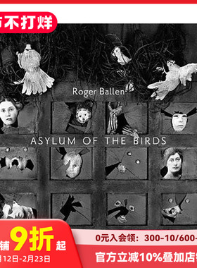 【预售】鸟类收容所 罗杰·拜伦 Asylum of the Birds 原版英文摄影作品集