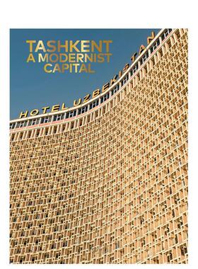 【预售】塔什干：现代主义都市 Tashkent: A Modernist Capital 原