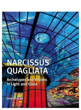 【预售】玻璃与光线 NARCISSUS QUAGLIATA Archetypes and Visions in Light and Glass 原版英文艺术画册画集 善本图书