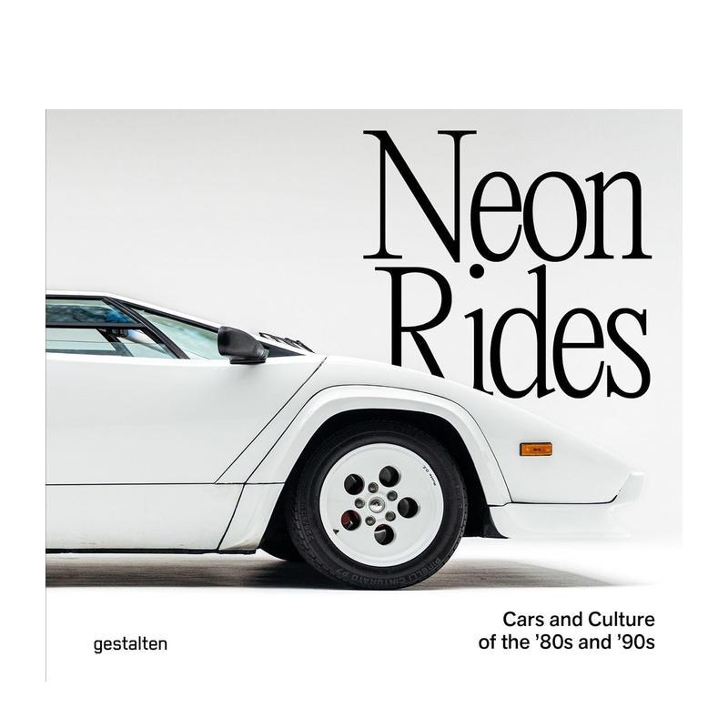 【现货】霓虹座驾：80、90年代的汽车与文化 Neon Rides: Cars and Culture of the ’80s and ’90s 原版英文工业产品设计
