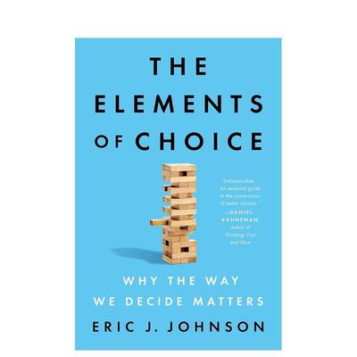 【现货】选择的要素The Elements of Choice 英文原版 个人管理如何能引导别人 Eric J. Johnson 善本图书