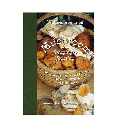 【预售】蘑菇采撷与烹飪指南 Mushroom Foraging and Feasting 原版英文餐饮生活美食 善本图书