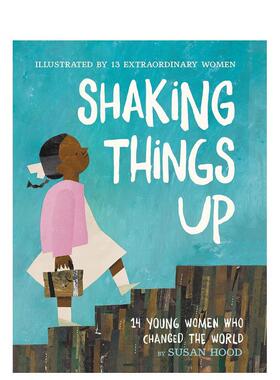 【现货】改变世界的14名年轻女性 Shaking Things Up: 14 Young Women Who Changed the World 原版英文儿童绘本