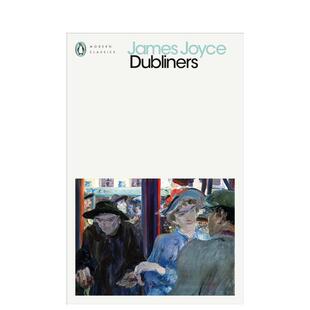 【预售】【詹姆斯·乔伊斯企鹅现代经典】都柏林人 Dubliners (Penguin Modern Classics) 原版英文文学小说 善本图书