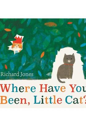 【现货】【英国插画师Richard Jones】你去哪了 小猫？ Where Have You Been  Little Cat? 原版英文儿童绘本 善本图书