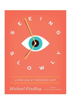 【预售】缓慢欣赏：如何看现代艺术 Seeing Slowly: Looking at Modern Art 原版英文艺术画册画集 善本图书