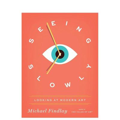 【预售】缓慢欣赏：如何看现代艺术 Seeing Slowly: Looking at Modern Art 原版英文艺术画册画集 善本图书