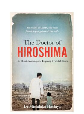 【现货】广岛的医生 The Doctor of Hiroshima 原版英文文学传记 善本图书