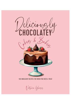 【预售】美味巧克力蛋糕和面包 Deliciously Chocolatey Cakes & Bakes 原版英文餐饮生活美食 善本图书