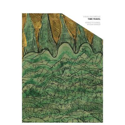 【现货】如同时空旅行的视觉文化 Visual Cultures as Time Travel 人文社科 英文原版正版进口书籍 善本图书