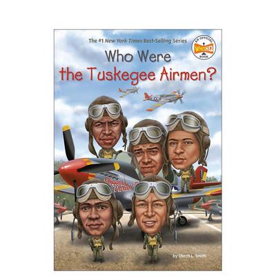 【预售】塔斯基吉空军是谁?Who Were The Tuskegee Airmen? 英文原版阅读