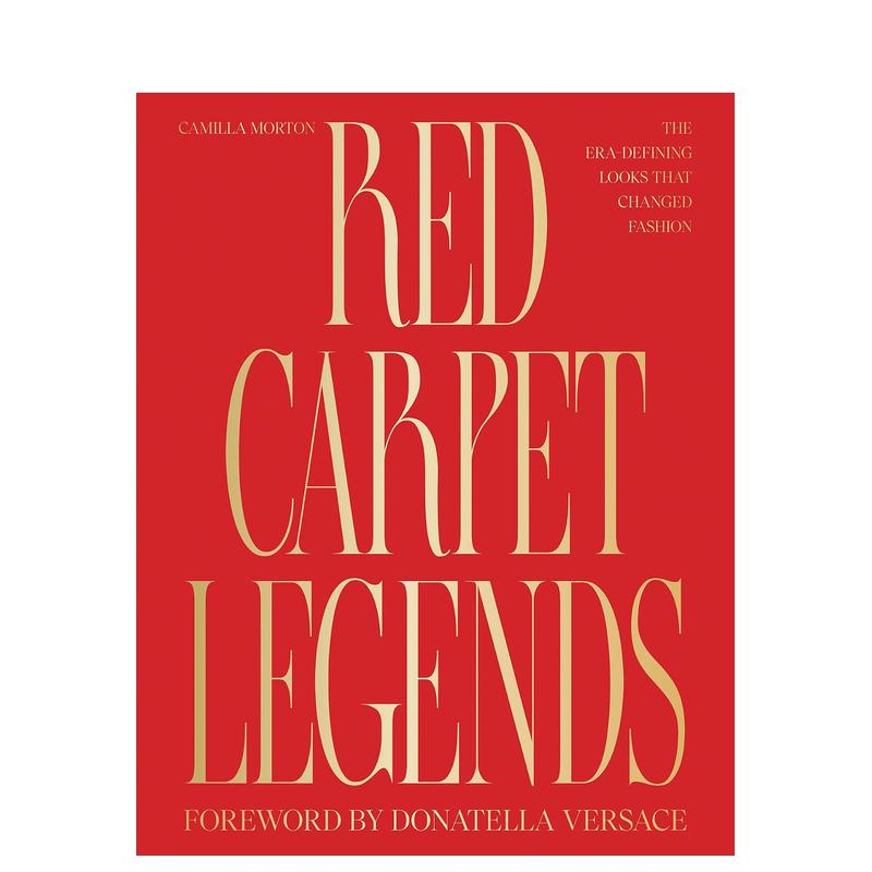 【预售】红毯传奇:改写时尚的划时代造型 Red Carpet Legends: The Era-defining Looks that Changed Fashion 原版英文时尚