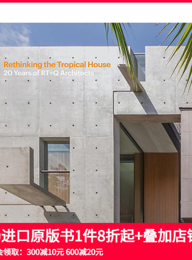 【现货】RT+Q建筑事务所：重思热带住宅 20周年庆 Rethinking the Tropical House 原版英文建筑设计 善本图书
