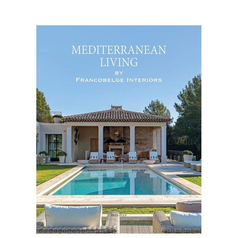 【现货】地中海生活风格:Francobelge室内设计美学 Mediterranean Living :By Francobelge Interiors 原版英文室内设计装饰
