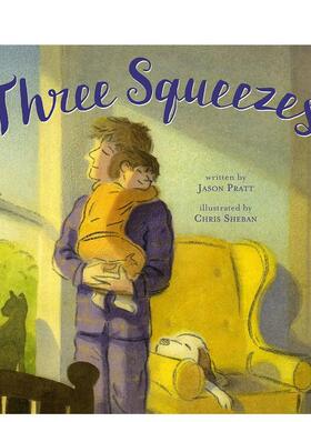 【现货】Three Squeezes 三个深深的拥抱 父母孩子亲情绘本 英文原版儿童童书
