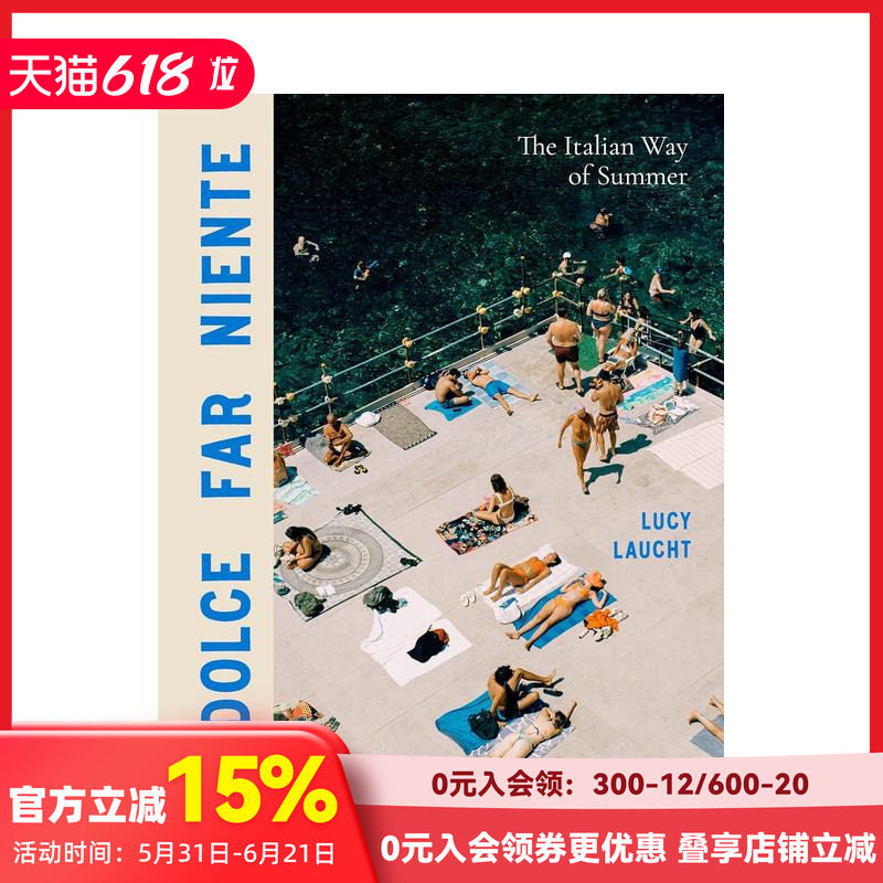 【预售】意式夏日 Il Dolce Far Niente : The Italian Way of Summer 原版英文摄影作品集人文景观 善本图书
