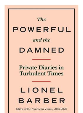 【现货】The Powerful And The Damed：Privare Diaries In Turbulent Times，权势者与大坝:Barber, Lionel 小说