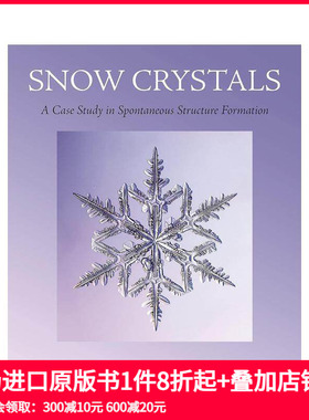 【现货】雪晶：自发结构形成的案例研究 Snow Crystals: A Case Study in Spontaneous Structure Formation 英文原版进口
