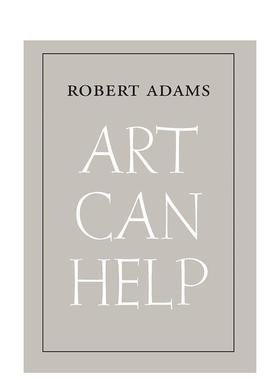 【预售】Art Can Help艺术能帮忙 美国摄影师罗伯特·亚当斯Robert Adams艺术评论文集 英文原版进口善本图书