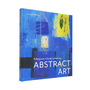 善本图书 英文艺术画册画集 Making 预售 创作抽象艺术入门指南 Abstract Beginner 原版 Guide Art