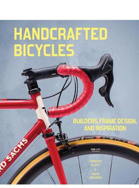 【预售】手工自行车：匠人、车架设计与灵感之源 Handcrafted Bicycles: Builders， Frame Design 原版英文工业产品设计 善本图书