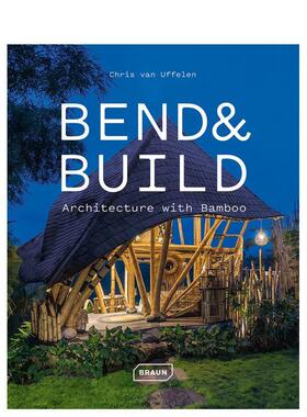 【预售】弯曲与建造：建筑与竹子 Bend & Build: Architecture With Bamboo 进口原版英文建筑设计艺术 善本图书