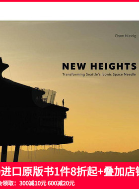 【预售】新高度：西雅图太空针塔蜕变 New Heights :Transforming Seattle's Iconic Space Needle 原版英文建筑设计