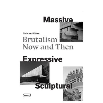 【预售】大规模的、表现主义的、雕塑般的：野兽派建筑的昔与今 Massive  Expressive  Sculptural 原版英文建筑设计 善本图书