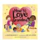How Love 如何爱奶奶 原版 Grandma 预售 英文儿童绘本 善