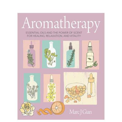 【预售】芳香疗法Aromatherapy 精油香气香薰香氛百科图册图集 英文原版 心灵身体治愈 生活趣味 善本图书