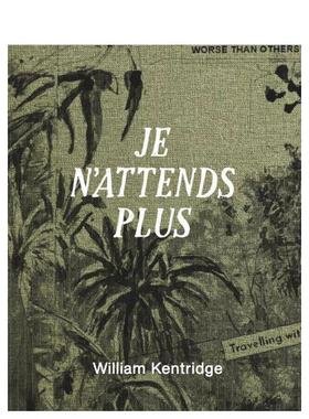 【现货】威廉·肯特里奇：我不再等待 William Kentridge: Je n’attends plus 原版英文艺术画册画集