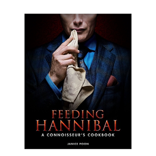 【现货】喂养汉尼拔：行家食谱 Feeding Hannibal: A Connoisseurs Cookbook 进口原版英文餐饮生活 善本图书