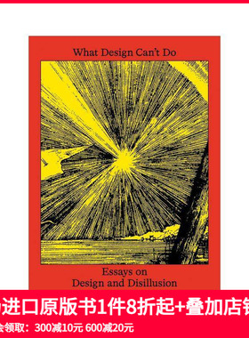 【预售】设计做不到的：设计与幻灭 What Design Can’t Do: Essays on Design and Disillusion 原版英文综合设计