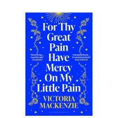 Little Mercy 原版 Thy 英文文学小说 善本图书 痛苦 Great 预售 请宽恕我 Have For Pain