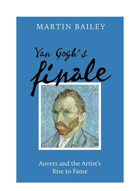 【预售】梵高的终章：奥维尔与艺术家的崛起 Van Gogh's Finale 原版英文艺术画册画集 善本图书