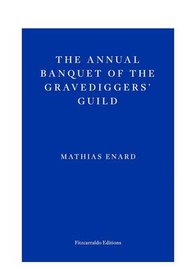 【预售】掘墓人公会的年度宴会The Annual Banquet of the Gravediggers'Guild 龚古尔文学奖得主Mathias Enard 原版文学