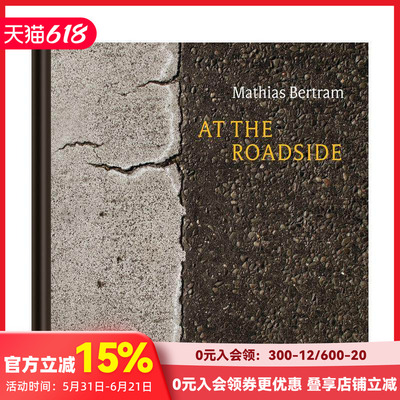 【预售】在路旁：消逝中的生长 马蒂亚斯·伯特兰摄影集 At the Roadside: Mathias Bertram 原版英文摄影作品集 善本图书