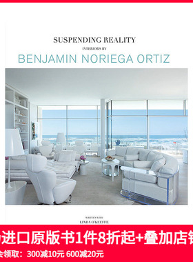 【现货】英文原版悬浮的现实：本杰明·诺列加·蒂斯的室内设计 Suspending Reality：Interiors by Benjamin Noriega-Ortiz