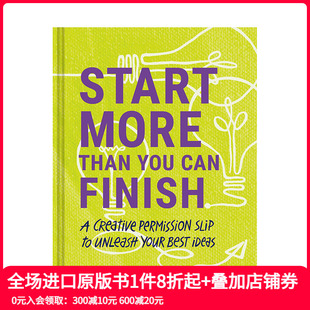 You 现货 More Can 英文 开始胜于完成：大胆释放创意灵感 进口原版 好 善本图书 Start Finish Than
