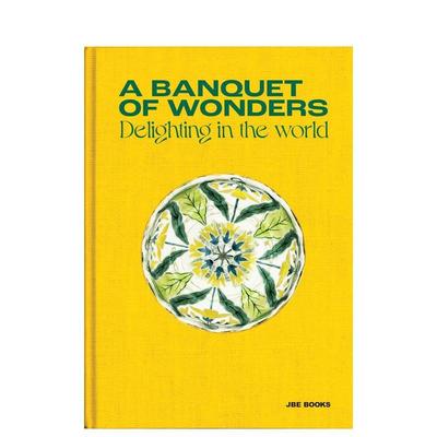 【预售】奇妙的盛宴：世界的喜悦 A Banquet of Wonders: Delighti